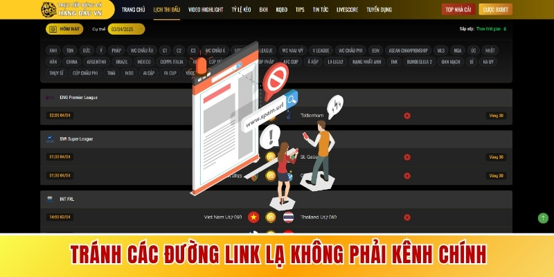 Tránh các đường link lạ không phải kênh chính